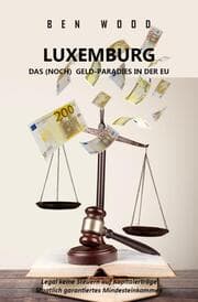 Cover von LUXEMBURG - DAS (NOCH) GELD-PARADIES IN DER EU