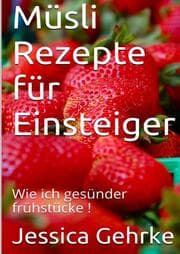 Cover von Müsli Rezepte für Einsteiger
