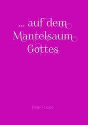 Cover von ... auf dem Mantelsaum Gottes