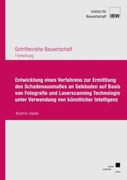 Cover von Entwicklung eines Verfahrens zur Ermittlung des Schadenausmaßes an Gebäuden auf Basis von Fotografie und Laserscanning Technologie unter Verwendung von künstlicher Intelligenz