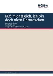 Cover von Küß mich gleich, ich bin doch nicht Dornröschen