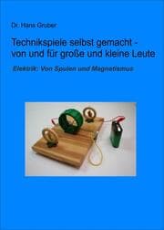 Cover von Technikspiele selbst gemacht von und für kleine und große Leute