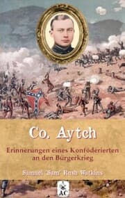 Cover von Co. Aytch - Erinnerungen eines Konföderierten an den Bürgerkrieg
