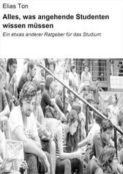 Cover von Alles, was angehende Studenten wissen müssen