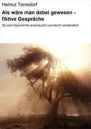 Cover von Als wäre man dabei gewesen - fiktive Gespräche
