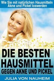 Cover von Die besten Hausmittel gegen Akne und Pickel
