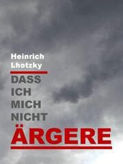 Cover von Dass ich mich nicht ärgere