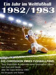 Cover von Ein Jahr im Weltfußball 1982 / 1983