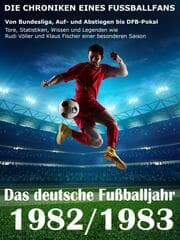 Cover von Das deutsche Fußballjahr 1982 / 1983