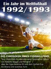 Cover von Ein Jahr im Weltfußball 1992 / 1993