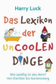 Cover von Das Lexikon der uncoolen Dinge