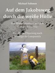 Cover von Auf dem Jakobsweg durch die weiße Hölle