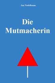Cover von Die Mutmacherin