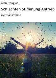Cover von Schlechten Stimmung Antrieb