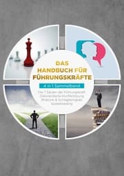 Cover von Das Handbuch für Führungskräfte - 4 in 1 Sammelband: Die 7 Säulen der Führungskraft - Rhetorik & Schlagfertigkeit - Zielorientierte Konfliktlösung - Speedreading