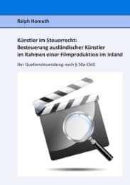 Cover von Künstler im Steuerrecht: Besteuerung ausländischer Künstler im Rahmen einer Filmproduktion im Inland