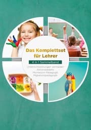 Cover von Das Komplettset für Lehrer - 4 in 1 Sammelband: Unterrichtsstörungen vermeiden - Aktionstabletts - Montessori Pädagogik - Migrationspädagogik