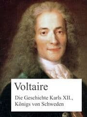 Cover von Die Geschichte Karls XII., Königs von Schweden