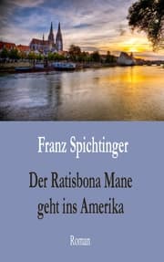 Cover von Der Ratisbona Mane geht ins Amerika