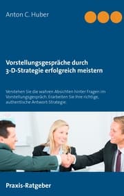 Cover von Vorstellungsgespräche durch 3-D-Strategie erfolgreich meistern