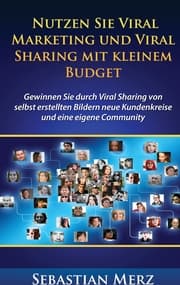 Cover von Nutzen Sie Viral Marketing und Viral Sharing mit kleinem Budget