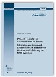 Cover von EVaSENS - Einsatz von Vakuum-Inlinern im Bestand. Integration von Unterdruck-Sanitärtechnik im bestehenden Gebäude zur Etablierung von NASS-Systemen.