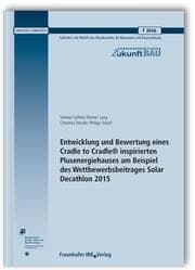 Cover von Entwicklung und Bewertung eines Cradle to Cradle inspirierten Plusenergiehauses am Beispiel des Wettbewerbsbeitrages Solar Decathlon 2015.
