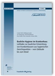 Cover von Bauliche Hygiene im Krankenhaus. Leitfaden zur baulichen Entwicklung von Krankenhäusern aus hygienischen Gesichtspunkten - vom Gebäude bis zum Detail. Abschlussbericht