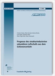 Cover von Prognose des strukturinduzierten sekundären Luftschalls aus dem Schienenverkehr. Abschlussbericht