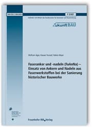 Cover von Faseranker und -nadeln (FaAnNa) - Einsatz von Ankern und Nadeln aus Faserwerkstoffen bei der Sanierung historischer Bauwerke
