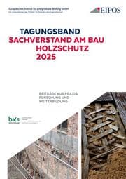 Cover von Tagungsband der EIPOS-Sachverständigentage: Sachverstand am Bau - Holzschutz 2025