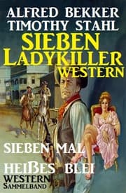Cover von Sieben Ladykiller Western - Sieben mal heißes Blei