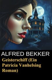 Cover von Ein Patricia Vanhelsing Roman: Sidney Gardner - Geisterschiff