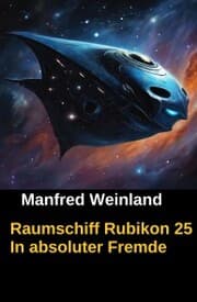 Cover von Raumschiff Rubikon 25 In absoluter Fremde