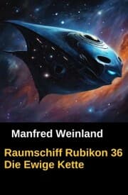 Cover von Raumschiff Rubikon 36 Die Ewige Kette