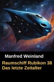Cover von Raumschiff Rubikon 38 Das letzte Zeitalter