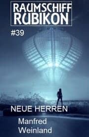 Cover von Raumschiff Rubikon 39 Neue Herren