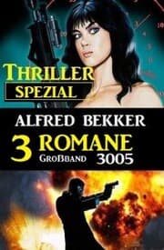 Cover von Thriller Spezial Großband 3005 - 3 Romane