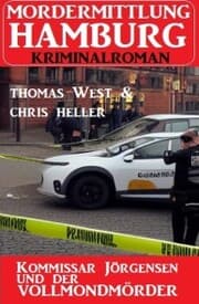 Cover von Kommissar Jörgensen und der Vollmondmörder: Morderermittlung Hamburg Kriminalroman