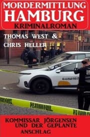 Cover von Kommissar Jörgensen und der geplante Anschlag: Mordermittlung Hamburg Kriminalroman