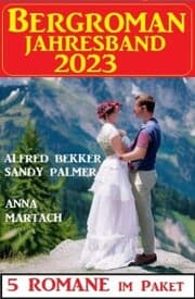 Cover von Bergroman Jahresband 2023: 5 Romane im Paket