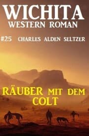 Cover von Räuber mit dem Colt: Wichita Western Roman 25