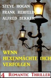 Cover von Wenn Hexenmächte dich verfolgen: 4 Romantic Thriller