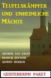 Cover von Teufelskämpfer und unheimliche Mächte: Geisterkrimi Paket