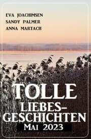 Cover von Tolle Liebesgeschichten Mai 2023