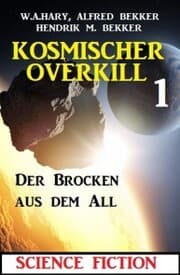 Cover von Der Brocken aus dem All: Kosmischer Overkill 1