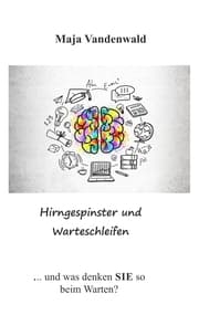 Cover von Hirngespinster und Warteschleifen