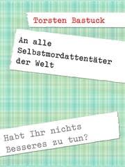 Cover von An alle Selbstmordattentäter der Welt