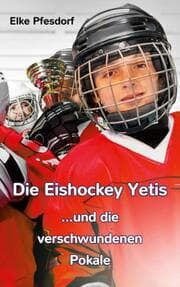 Cover von Die Eishockey Yetis ...und die verschwundenen Pokale