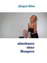 Cover von Abnehmen ohne zu hungern !